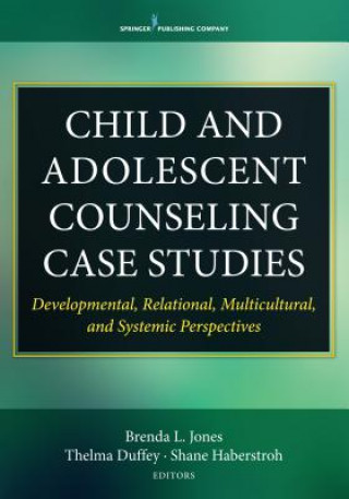 Kniha Child and Adolescent Counseling Case Studies Brenda Jones