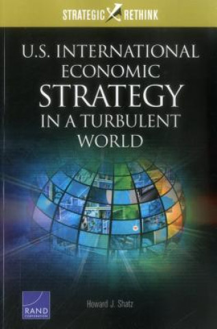 Książka U.S. International Economic Strategy in a Turbulent World Howard J. Shatz