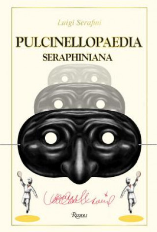 Carte Pulcinellopaedia Seraphiniana, Deluxe Edition Luigi Serafini