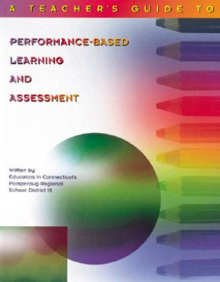 Book Teacher's Guide to Performance-Based Learning and Assessment K. Michael Hibbard