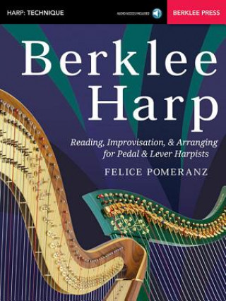 Carte Berklee Harp: Reading, Improvisation, & Arranging for Pedal & Lever Harpists Felice Pomeranz
