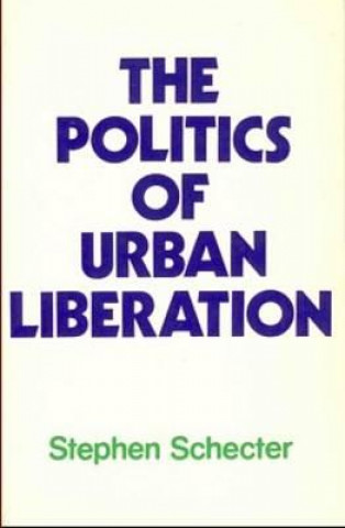 Kniha Political Urban Liberation Stephen Schecter