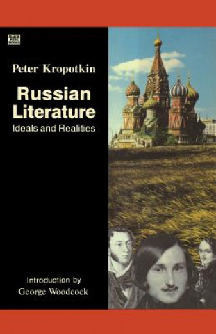 Kniha Russian Literature: Ideals and Realities Petr Alekseevich Kropotkin