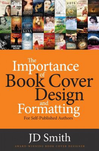 Knjiga Importance of Book Cover Design and Formatting JD Smith