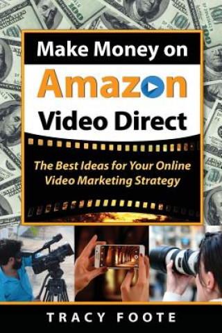 Knjiga Make Money on Amazon Video Direct Tracy Foote