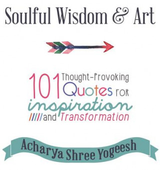 Knjiga Soulful Wisdom & Art Acharya Shree Yogeesh