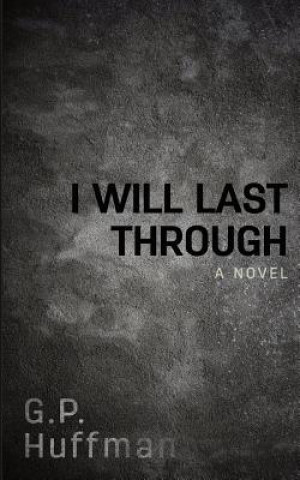 Buch I Will Last Through G. P. Huffman