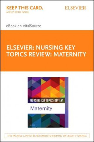 Könyv Nursing Key Topics Review: Maternity - Elsevier eBook on Vitalsource (Retail Access Card) Elsevier