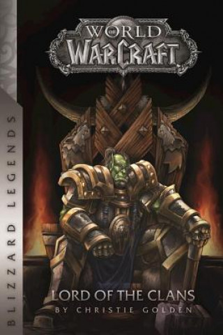 Kniha Warcraft: Lord of the Clans Christie Golden