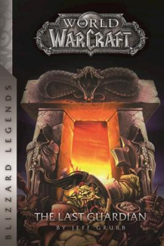 Knjiga Warcraft: The Last Guardian Jeff Grubb