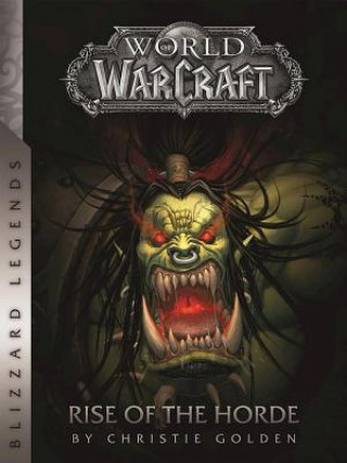 Knjiga World of Warcraft: Rise of the Horde Christie Golden