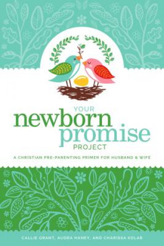 Kniha Your Newborn Promise Project Callie Grant