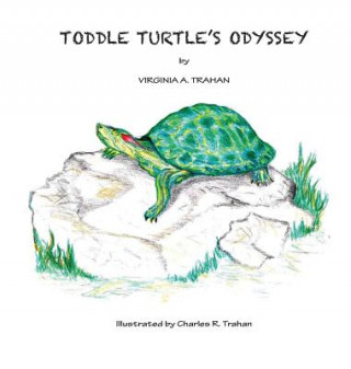 Könyv Toddle Turtle's Odyssey Virginia A. Trahan