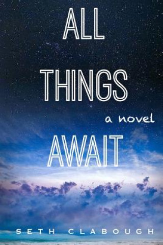 Knjiga All Things Await Seth Clabough