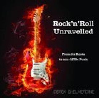 Книга Rock 'n' Roll Unravelled Derek Shelmerdine