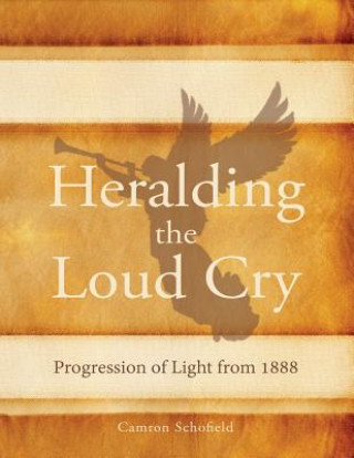 Knjiga Heralding the Loud Cry Camron Schofield