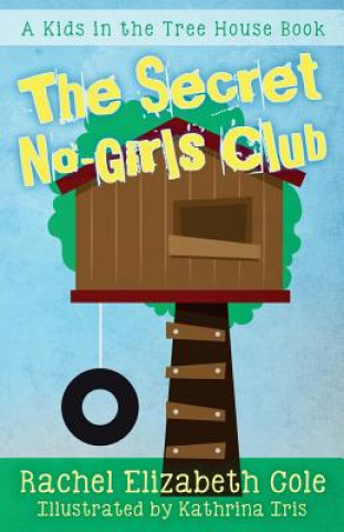 Kniha Secret No-Girls Club Rachel Elizabeth Cole