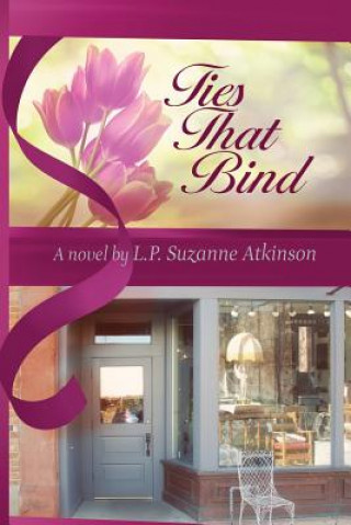 Knjiga Ties That Bind L. P. Suzanne Atkinson