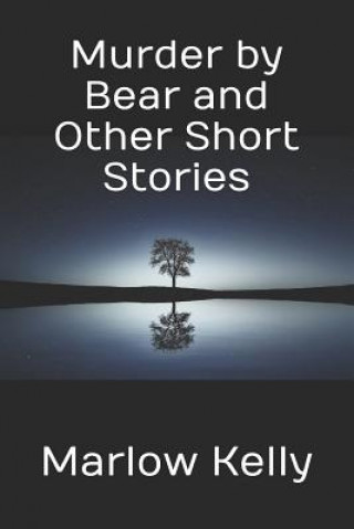 Kniha Murder by Bear and Other Short Stories Marlow Kelly