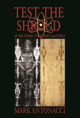 Kniha Test the Shroud Mark Antonacci