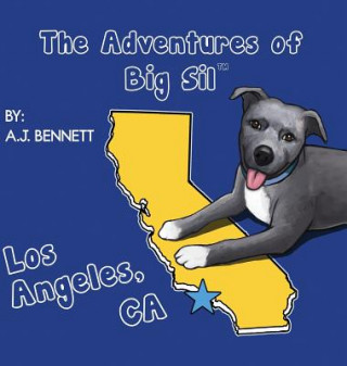 Книга The Adventures of Big Sil Los Angeles, CA A. J. Bennett