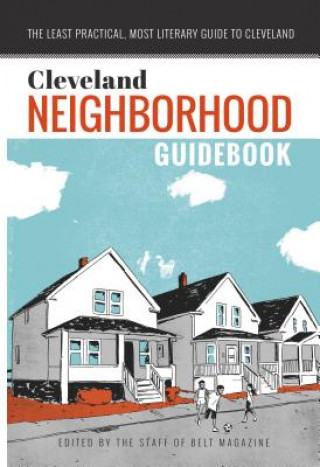 Knjiga The Cleveland Neighborhood Guidebook: The Least Practical, Most Literary Guide to Cleveland Anne Trubek