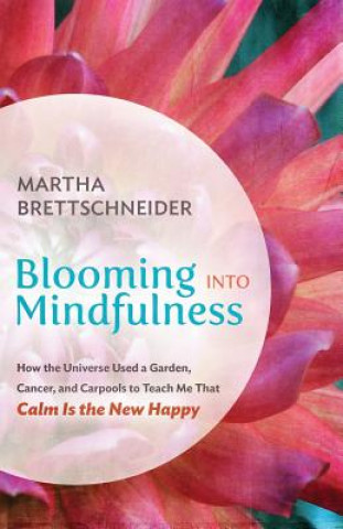Buch Blooming into Mindfulness Martha Brettschneider
