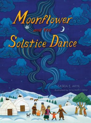 Kniha Moonflower and the Solstice Dance Saskia E Akyil