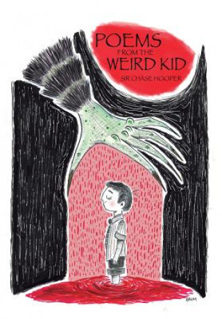 Könyv Poems from the Weird Kid Sir Chase Hooper