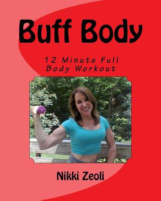 Książka Buff Body: 12 Minute Full Body Workout Nikki Zeoli