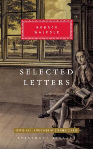 Knjiga Selected Letters of Horace Walpole: Edited and Introduced by Stephen Clarke Horace Walpole