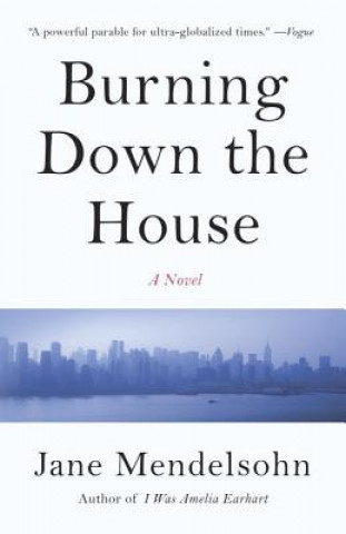 Carte Burning Down the House Jane Mendelsohn