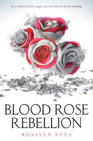 Buch Blood Rose Rebellion Rosalyn Eves