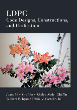 Könyv LDPC Code Designs, Constructions, and Unification Juane Li