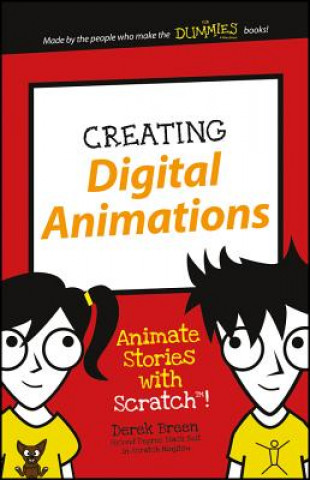 Carte Creating Digital Animations: Animate Stories with Scratch! Derek Breen