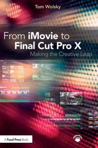 Książka From iMovie to Final Cut Pro X Tom Wolsky