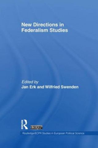 Kniha New Directions in Federalism Studies Jan Erk