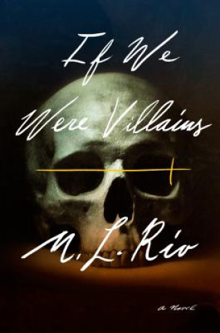 Book If We Were Villains M. L. Rio