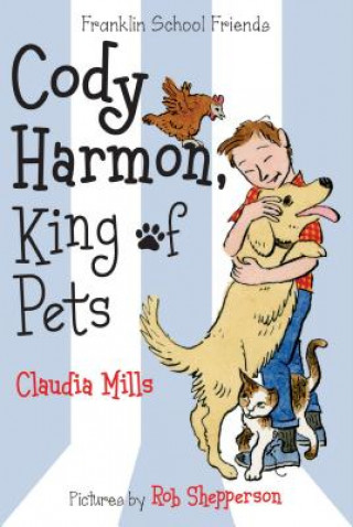 Книга Cody Harmon, King of Pets Claudia Mills