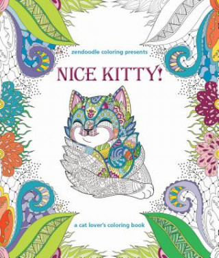 Könyv Zendoodle Coloring Presents Nice Kitty!: A Cat Lover's Coloring Book Caitlin Peterson