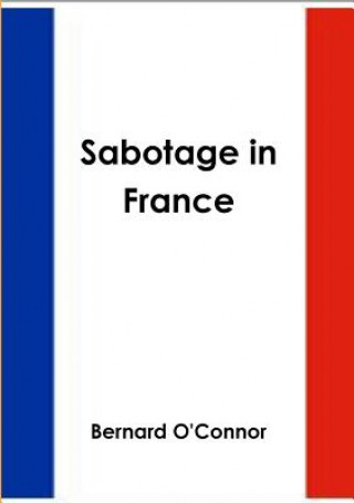 Kniha Sabotage in France Bernard O'Connor