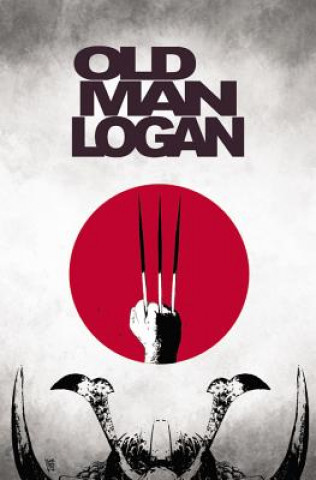 Knjiga Wolverine: Old Man Logan Vol. 3: The Last Ronin Jeff Lemire