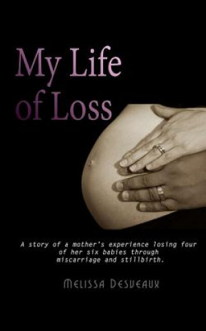 Kniha My Life of Loss Melissa Desveaux