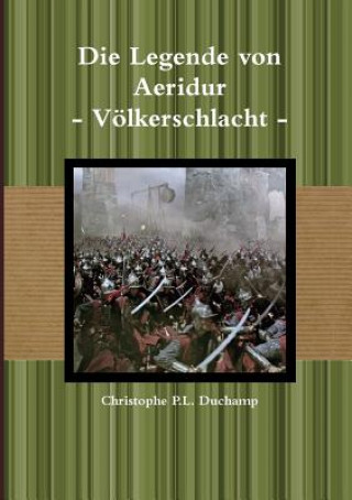 Książka Die Legende Von Aeridur - Volkerschlacht - Christophe P. L. Duchamp