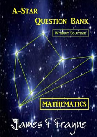 Könyv A-Star Question Bank (Mathematics) (Without Solutions) James F. Frayne