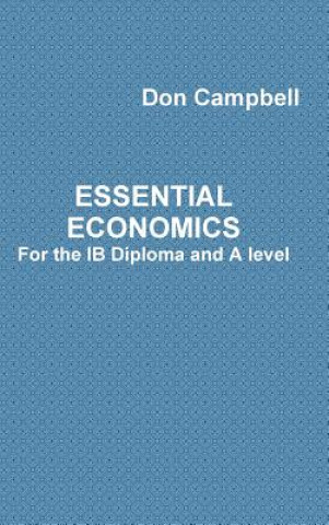 Kniha Essential Economics for the Ib Diploma and A Level Don Campbell