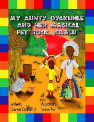 Könyv My Aunty Oyakunle and Her Magical Pet Rock Kilalu Osunede Olusegun El