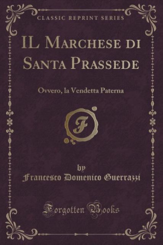 Carte IL Marchese di Santa Prassede Francesco Domenico Guerrazzi