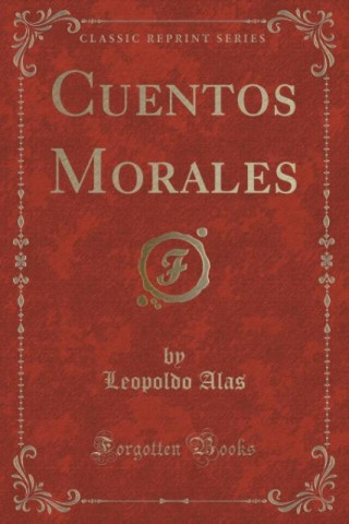 Książka Cuentos Morales (Classic Reprint) Leopoldo Alas