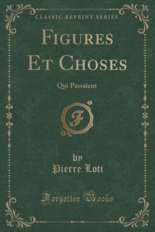 Kniha Figures Et Choses Pierre Loti